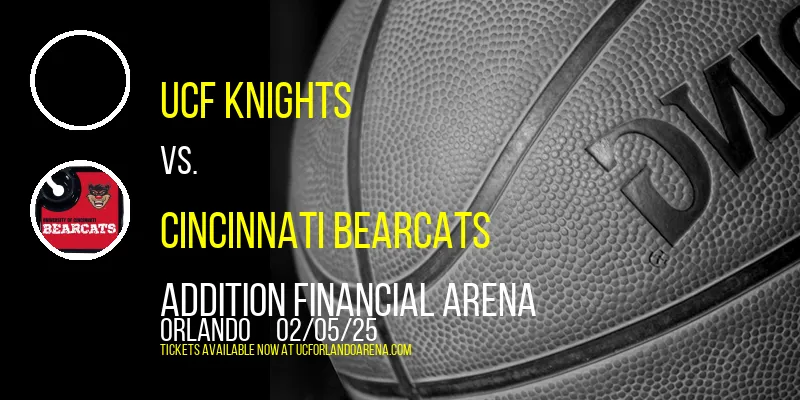 UCF Knights vs. Cincinnati Bearcats at Addition Financial Arena